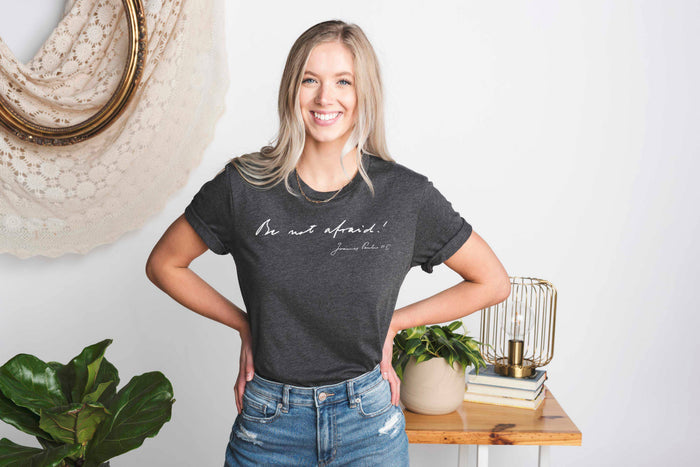 Be Not Afraid Catholic Shirt