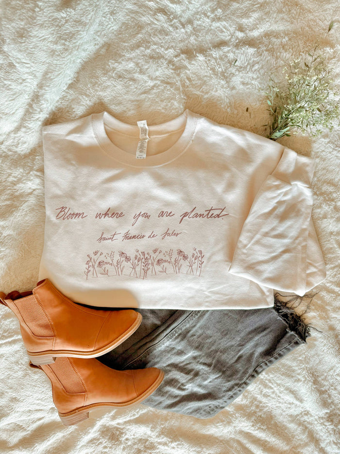 Bloom Where You Are Planted - Simple Floral Sweatshirt