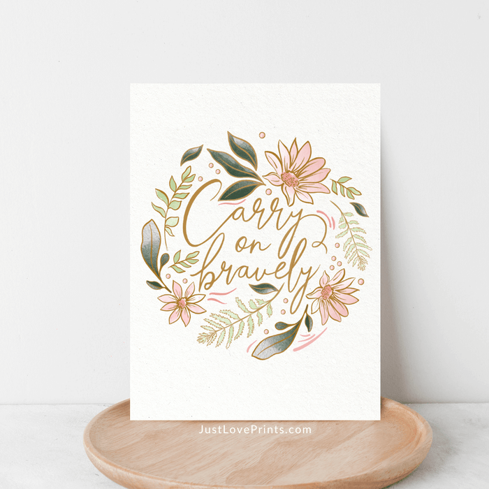 Motivational poster with floral design and 'Carry on bravely' text on a white background