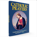 Catholic Prayers: Compiled from Traditional Sources