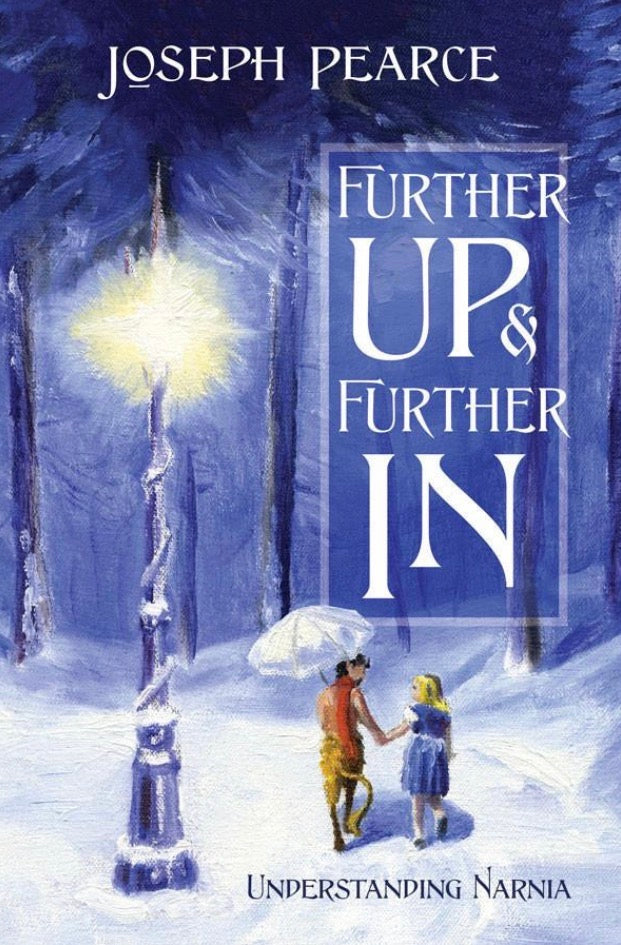Book cover of 'Further Up & Further In' by Joseph Pearce with a snowy scene and characters holding hands.