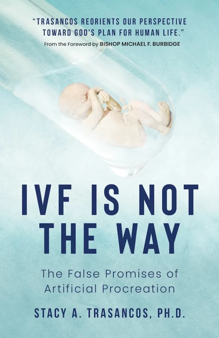 Book cover of 'IVF is Not the Way' by Stacy A. Trasancos with a baby illustration on a light blue background.