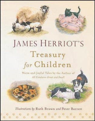 James Herriot’s Treasury for Children: Warm and Joyful Tales by the Author of All Creatures Great and Small