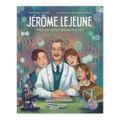 Jérôme Lejeune: The Saintly Geneticist