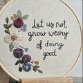 Let us not Grow Weary Embroidery