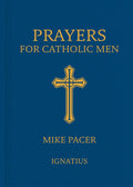 Book cover of 'Prayers for Catholic Men' by Mike Pacer with a gold cross on a blue background