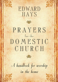 Book cover of 'Prayers for the Domestic Church' by Edward Hays with decorative elements.