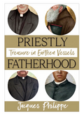 Priestly Fatherhood: Treasure in Earthen Vessels