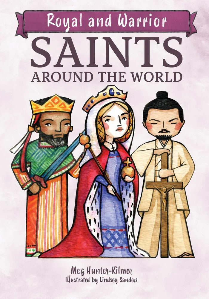 Book cover of 'Royal and Warrior Saints Around the World' with illustrations of a king, queen, and warrior.