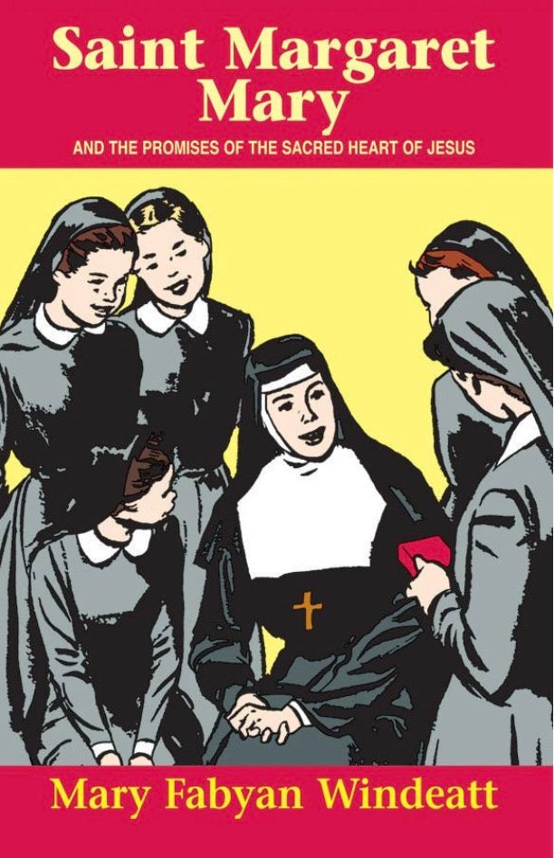 Saint Margaret Mary: and the Promises of the Sacred Heart of Jesus