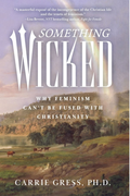 Book cover of 'Something Wicked' by Carrie Gress, PH.D. with a scenic landscape and rainbow.