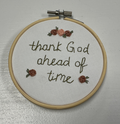 Thank God Ahead of Time Embroidery