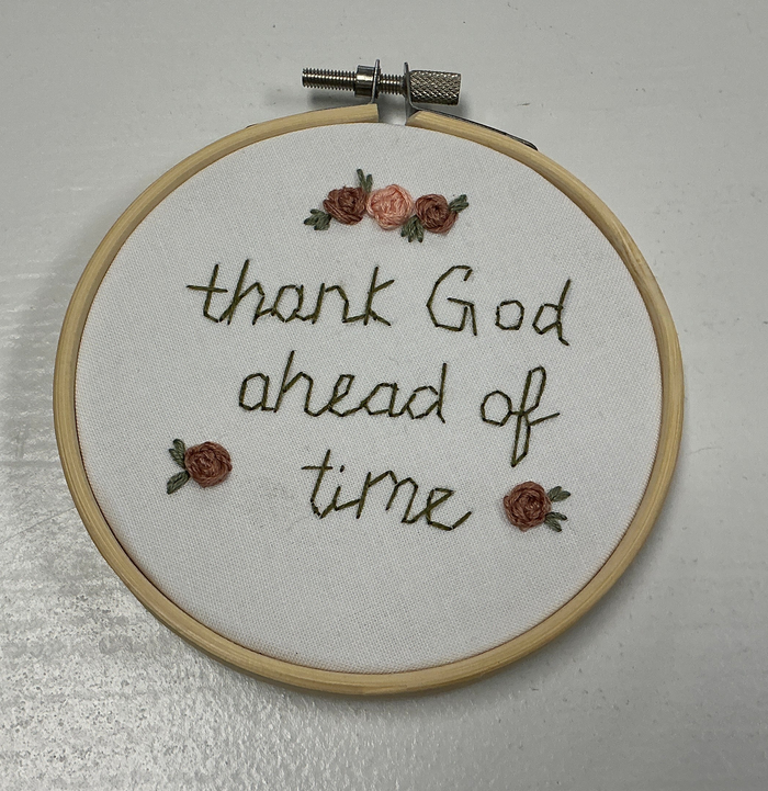 Thank God Ahead of Time Embroidery