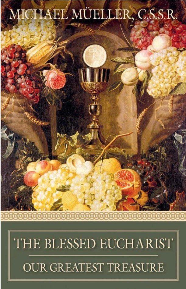 The Blessed Eucharist Our Greatest Treasure