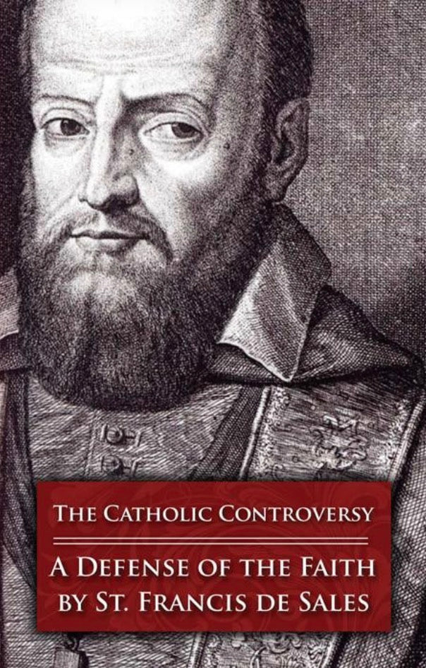 Engraved portrait of a man with a beard and a red book cover titled 'The Catholic Controversy: A Defense of the Faith by St. Francis de Sales'.