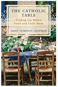 Book cover of 'The Catholic Table' by Emily Stimpson Chapman with a table setting outdoors.