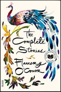 Book cover of 'The Complete Stories' by Flannery O'Connor with a colorful peacock illustration.