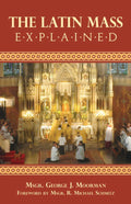 The Latin Mass Explained