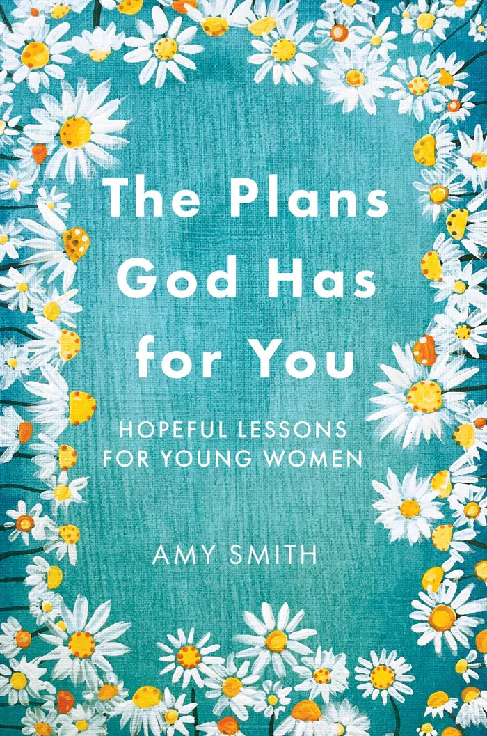 Book cover with floral design and text 'The Plans God Has for You' by Amy Smith on a teal background.