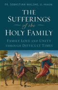 Book cover of 'The Sufferings of the Holy Family' with a historical illustration of a family on a donkey.