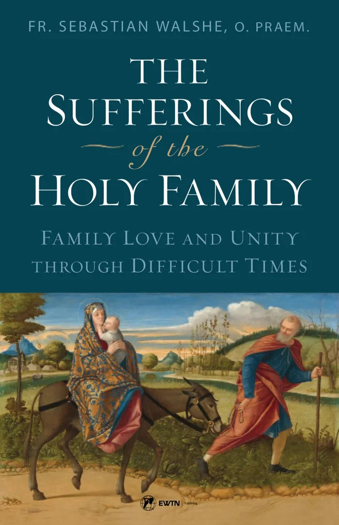 Book cover of 'The Sufferings of the Holy Family' with a historical illustration of a family on a donkey.