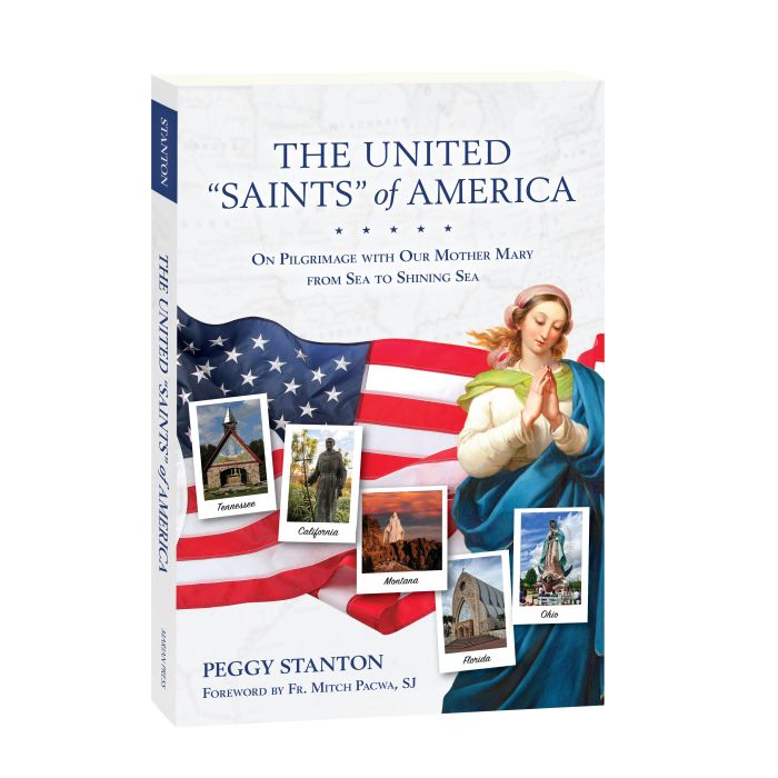 The United “Saints” of America: On Pilgrimage with Our Mother Mary from Sea to Shining Sea