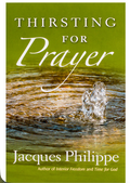 Book cover of 'Thirsting for Prayer' by Jacques Philippe with water and angel imagery.
