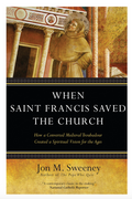 When Saint Francis Saved the Church