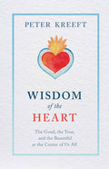 Book cover of 'Wisdom of the Heart' by Peter Kreeft with a heart symbol and blue border.