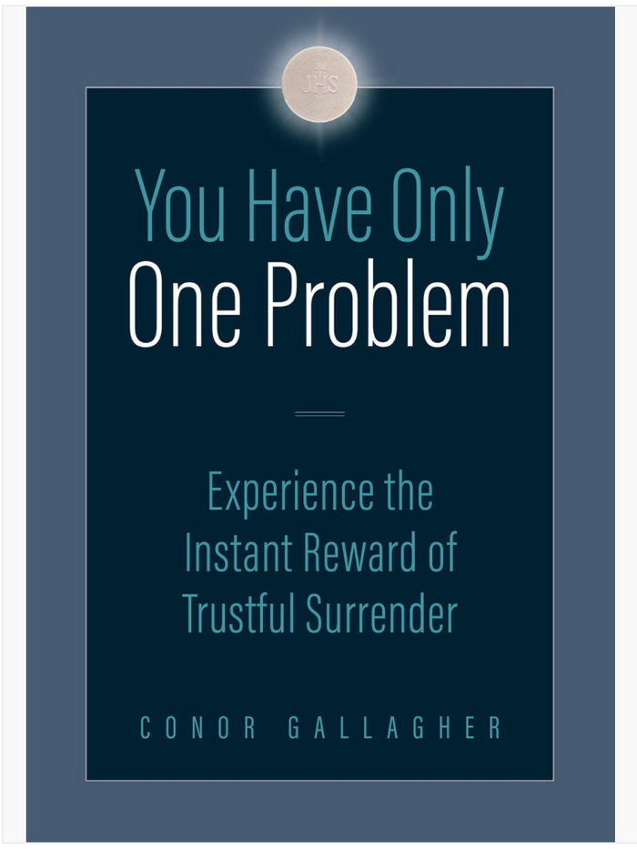 Book cover of 'You Have Only One Problem' by Conor Gallagher with a dark blue background and white text.