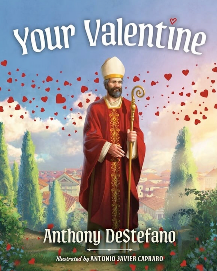 Book cover of 'Your Valentine' by Anthony DeStefano with a religious figure and heart-themed design.